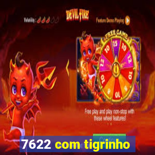 7622 com tigrinho